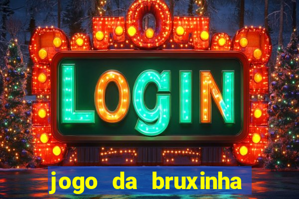 jogo da bruxinha que ganha dinheiro